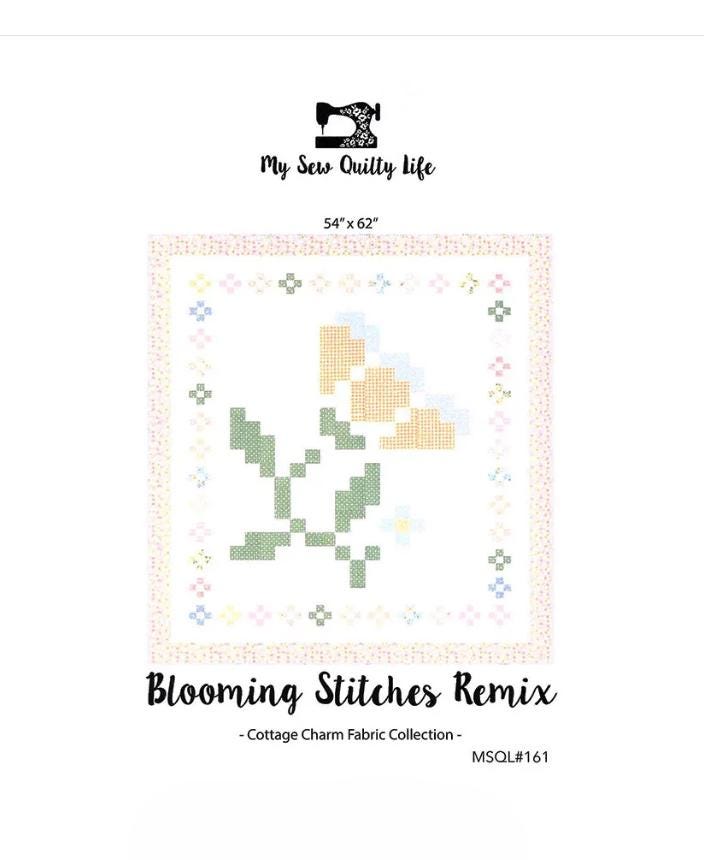 Blooming Stitches Remix Quilt Pattern  - My Sew Quilty Life