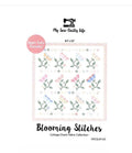 Blooming Stitches Quilt Pattern  - My Sew Quilty Life
