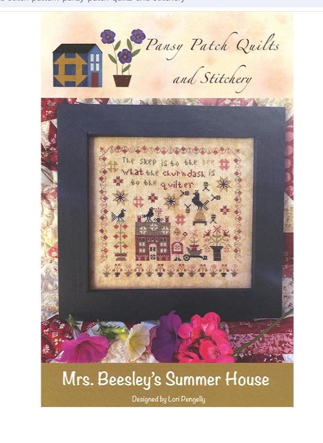 Mrs Beesley's Summer House Cross Stitch Pattern - Pansy Patch Quilts and Stitchery