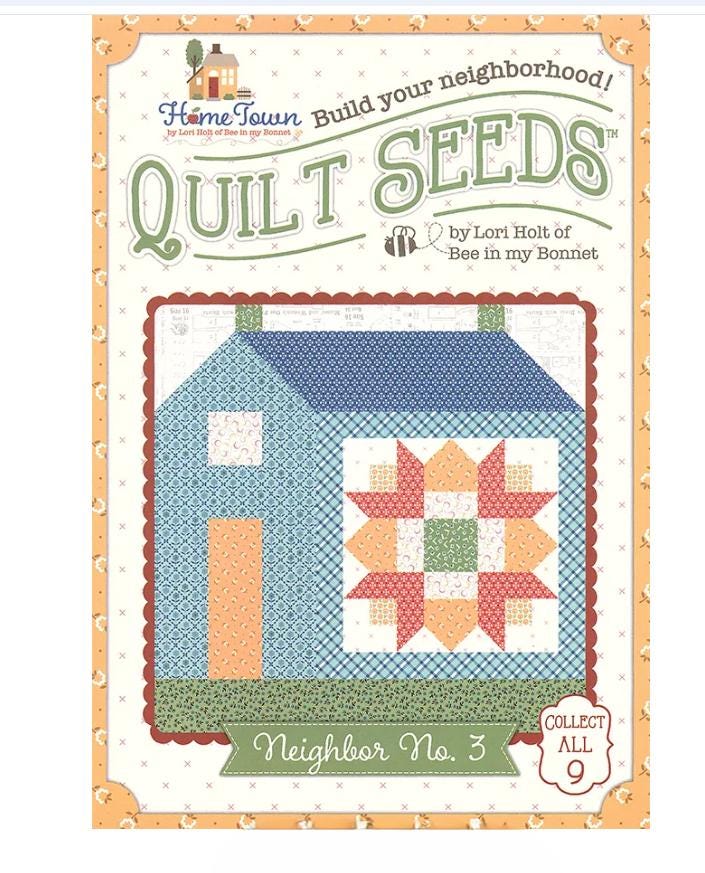 Home Town Quilt Seeds - Neighbor No. 3 - Lori Holt - Bee in my Bonnet
