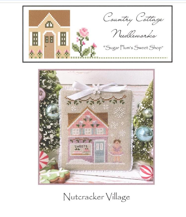 Sugar Plums Sweet Shop Nutcracker Village Cross Stitch Pattern - Country Cottage Needleworks