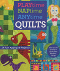 Playtime Naptime Anytime Book - Kim Schaefer - C&T Publishing
