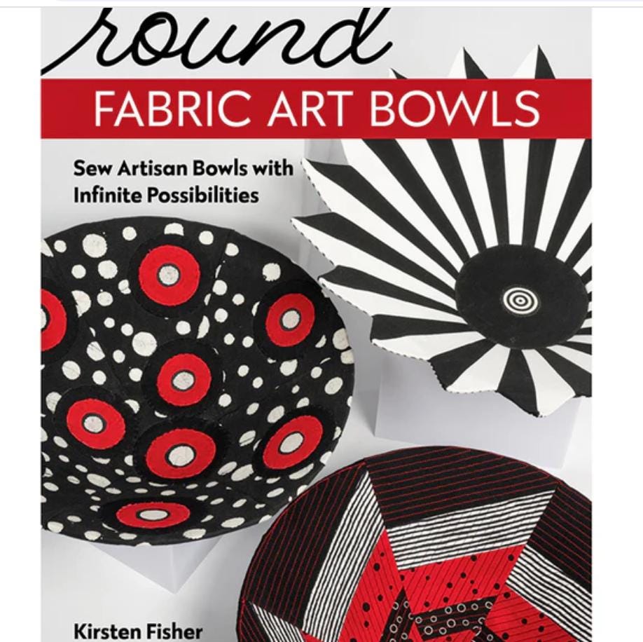 Round Fabric Art Bowls  Book - Kirsten Fisher - C&T Publishing